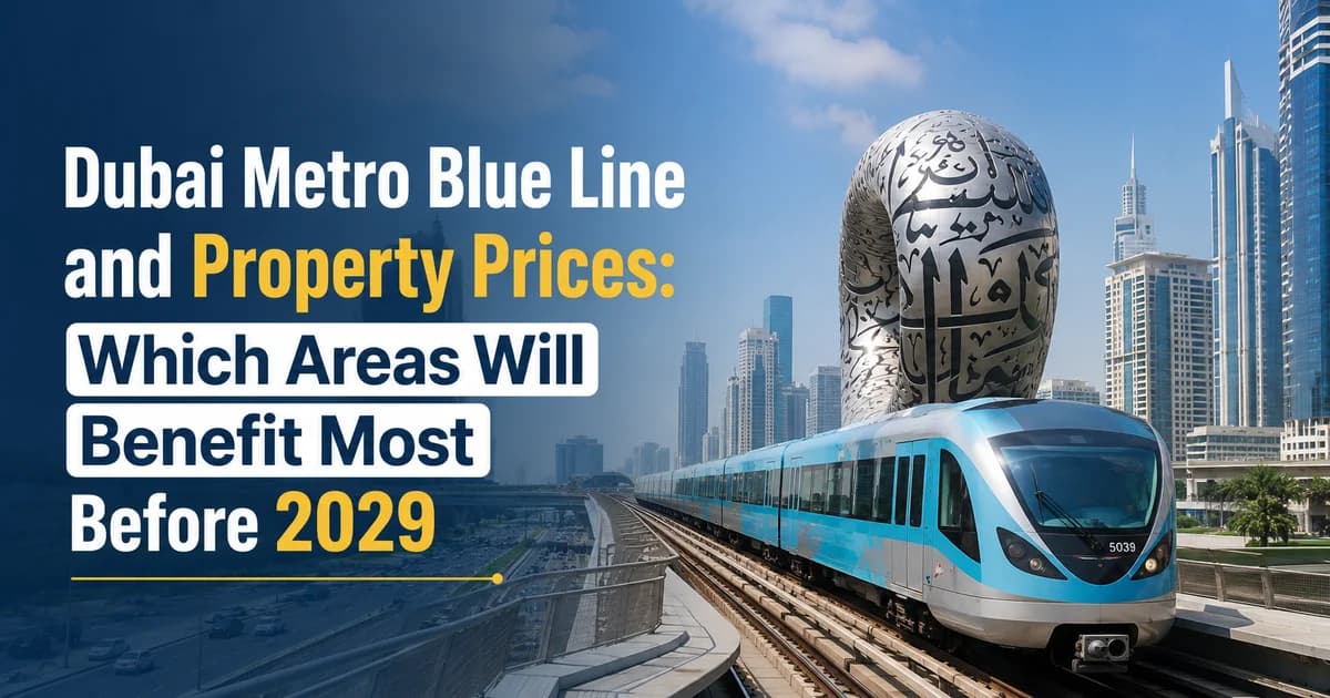 Dubai Metro Blue Line and Property Prices: Which Areas Will Benefit Most Before 2029