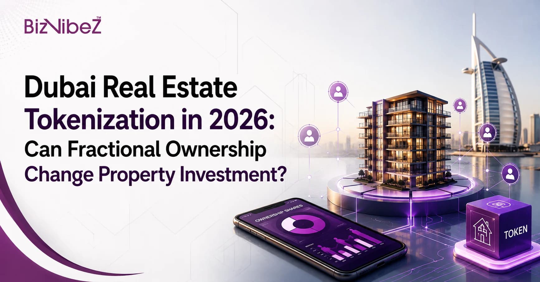 Dubai Real Estate Tokenization in 2026: Can Fractional Ownership Change Property Investment?