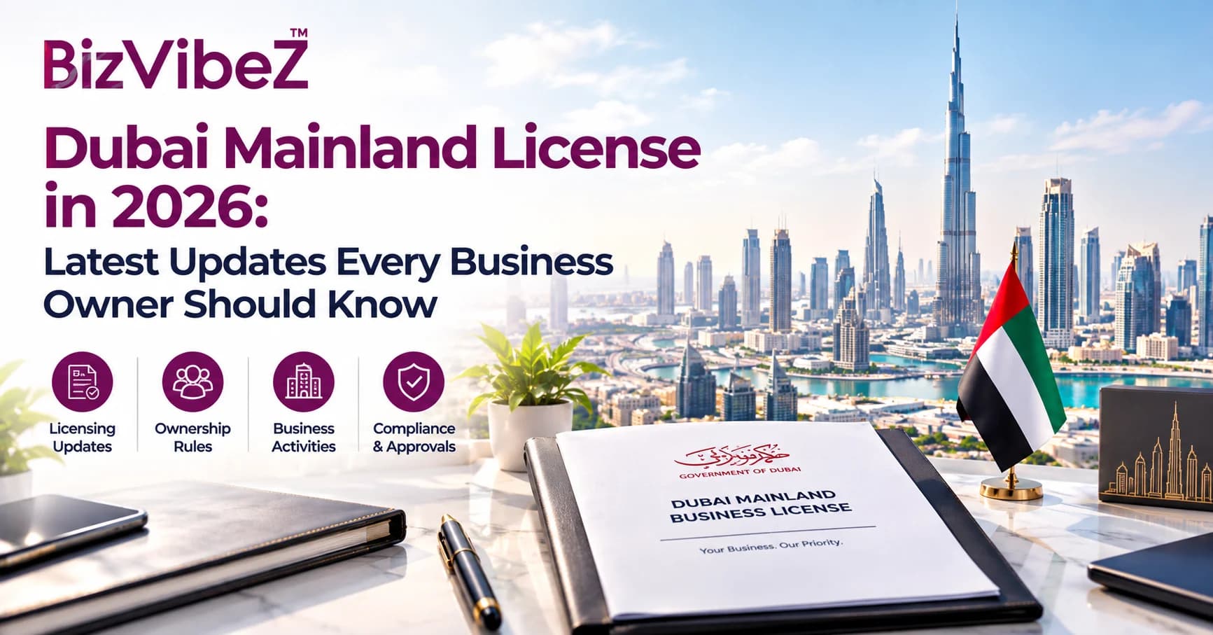 Dubai Mainland License in 2026: Latest Updates Every Business Owner Should Know